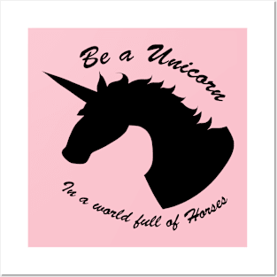 Be a Unicorn Posters and Art